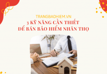 3 kỹ năng của đại lý bảo hiểm nhân thọ thành công
